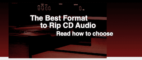 Best Format to Rip CD Audio