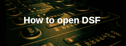 How to Open DSF