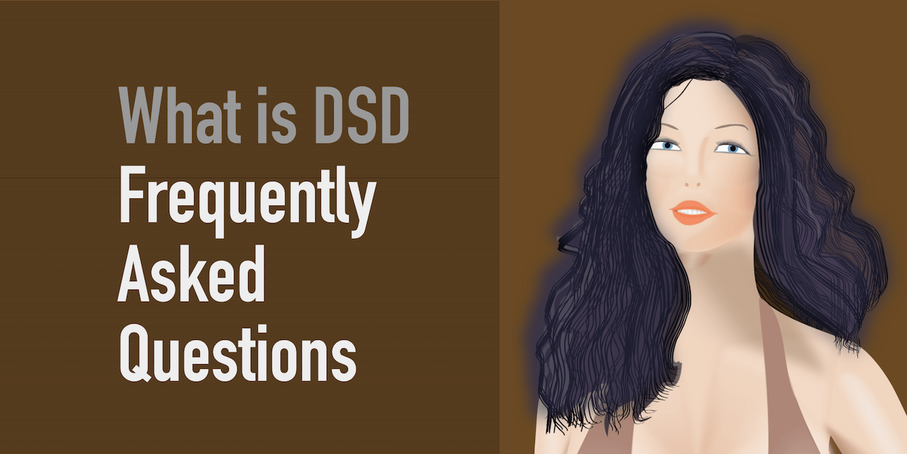 What DSD. FAQ What DSD. FAQ